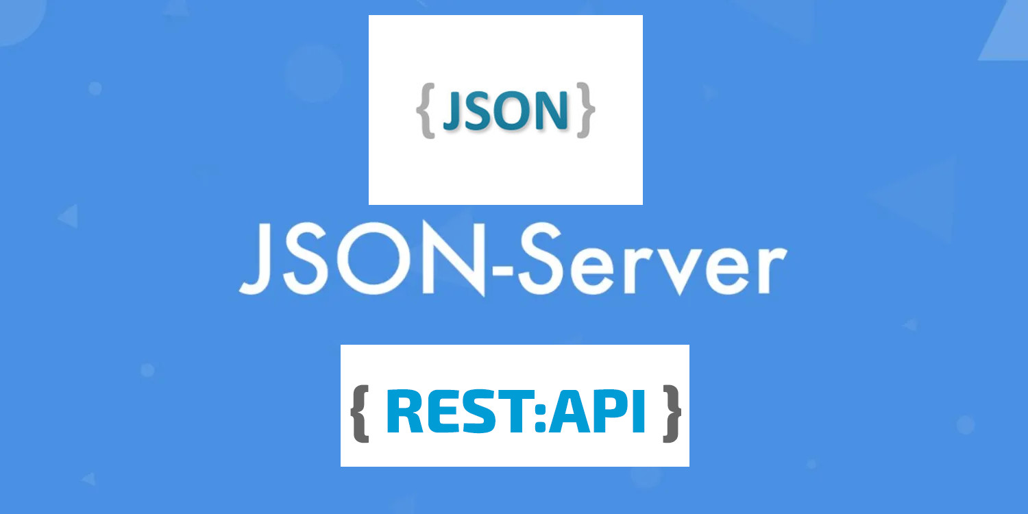 How to Fake or Mock an API with JSON Server